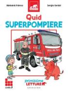 Ebook Quid superpompiere di Barbara Franco edito da Edizioni Gribaudo
