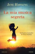 Ebook La mia musica segreta di Hawking Jane edito da Piemme