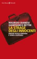 Ebook La strage degli innocenti di Maurizio Dianese, Gianfranco Bettin edito da Feltrinelli Editore
