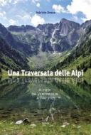 Ebook Una traversata delle Alpi di Fabrizio Desco edito da Edizioni Artestampa