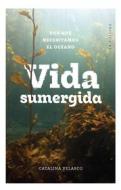 Ebook Vida sumergida di Catalina Velasco edito da La Pollera Ediciones