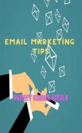 Ebook Email Marketing Tips di Avneet Kumar Singla edito da Avneet Kumar Singla