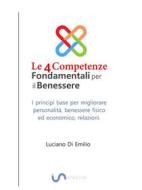 Ebook Le 4 Competenze Fondamentali per il Benessere di Luciano Di Emilio edito da Luciano P. Di Emilio