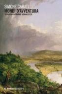 Ebook Mondi d'avventura di Simone Carati edito da Mimesis Edizioni