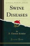 Ebook Swine Diseases di A. Thomas Kinsley edito da Forgotten Books