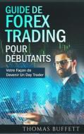 Ebook Guide de FOREX Trading pour Débutants di Thomas Buffett edito da Books on Demand