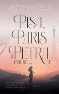 Ebook Pisa, Paris und Petra per se... di Jette Engels edito da Books on Demand