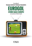 Ebook EuroGol di Giuseppe Andriani, Tommaso Calascibetta edito da Giuseppe Andriani