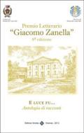 Ebook Premio Letterario "Giacomo Zanella" 8° Edizione di Comune di Monticello Conte Otto (Vicenza) edito da Editrice Veneta