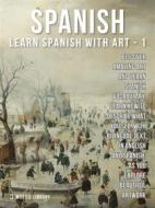 Ebook 1 - Spanish - Learn Spanish with Art di Mobile Library edito da Mobile Library