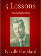 Ebook 5 Lessons di Neville Goddard edito da Andura Publishing