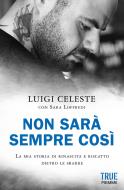 Ebook Non sarà sempre così di Celeste Luigi edito da Piemme