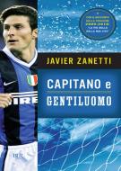 Ebook Capitano e gentiluomo di Zanetti Javier edito da BUR