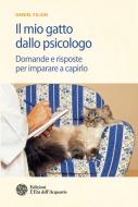 Ebook Il mio gatto dallo psicologo di Daniel Filion edito da L'Età dell'Acquario