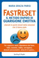 Ebook FastReset® Il metodo rapido di guarigione emotiva di Parisi Maria Grazia edito da Sperling & Kupfer