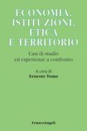 Ebook Economia, istituzioni, etica e territorio di AA. VV. edito da Franco Angeli Edizioni