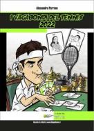 Ebook I vagabondi del Tennis 2022 di Alessandro Perrone edito da Youcanprint