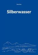 Ebook Silberwasser di Peter Boss edito da Books on Demand