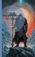 Ebook Kurzgeschichten aus Asgard di Mathias Bellmann edito da Books on Demand