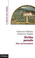 Ebook Diritto penale di Francesco Palazzo, Francesco Viganò edito da Società editrice il Mulino, Spa