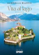 Ebook Vita al lago di Gabriella Bianchi edito da Booksprint