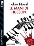 Ebook Le mani di Hussein di Fabio Novel edito da Delos Digital