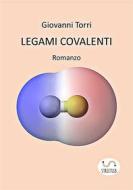 Ebook Legami covalenti di Giovanni Torri edito da Giovanni Torri