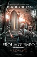 Ebook Eroi dell'Olimpo - 4. La casa di Ade di Riordan Rick edito da Mondadori