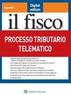 Ebook Processo tributario telematico di AA. VV. edito da Il Fisco