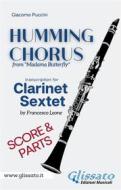 Ebook Humming Chorus -  Clarinet sextet (score & parts) di Giacomo Puccini edito da Glissato Edizioni Musicali