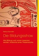 Ebook Die Bildungsshow di Markus Daumüller edito da Books on Demand