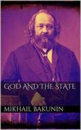 Ebook God and the State di Mikhail Bakunin edito da Books on Demand