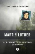 Ebook Martin Luther di Jost Müller-Bohn edito da Folgen Verlag