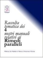 Ebook Raccolta tematica dei 4 nostri manuali relativi ai Rimedi paralleli di Marco Fomia, Milena De Mattia edito da Marco Fomia