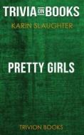 Ebook Pretty Girls by Karin Slaughter (Trivia-On-Books) di Trivion Books edito da Trivion Books