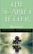 Ebook The Scarlet Letter - Illustrated di Nathaniel Hawthorne edito da P