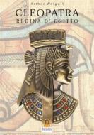 Ebook Cleopatra di Arthur Weigall edito da Harmakis Edizioni