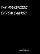Ebook The Adventures Of Tom Sawyer di Mark twain edito da arslan