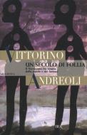 Ebook Un secolo di follia di Andreoli Vittorino edito da BUR