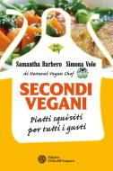 Ebook Secondi vegani di Samantha Barbero, Simona Volo edito da L'Età dell'Acquario