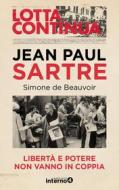 Ebook Libertà e potere non vanno in coppia di Jean Paul Sartre, Simone de beauvoir edito da Edizioni Interno4