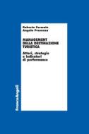 Ebook Management della destinazione turistica di Angelo Presenza, Roberto Formato edito da Franco Angeli Edizioni