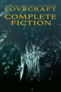 Ebook Howard Phillips Lovecraft: Complete Fiction di Howard Phillips Lovecraft edito da Wisehouse Classics