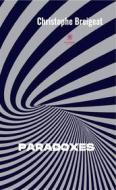 Ebook Paradoxes di Christophe Breigeat edito da Le Lys Bleu Éditions