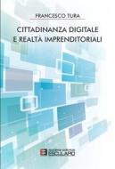 Ebook Cittadinanza Digitale e Realtà Imprenditoriali di Francesco Tura edito da Società Editrice Esculapio