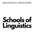 Ebook Schools of Linguistics di El Mouatamid Ben Rochd edito da Books on Demand