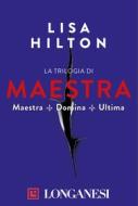 Ebook La trilogia di Maestra di Lisa Hilton edito da Longanesi