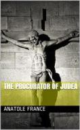 Ebook The Procurator of Judea di Anatole France edito da iOnlineShopping.com