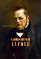 Ebook Camillo Benso di Cavour di Ruggiero Bonghi edito da Tiemme Edizioni Digitali