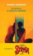 Ebook Di spalle a questo mondo di Wanda Marasco edito da Neri Pozza